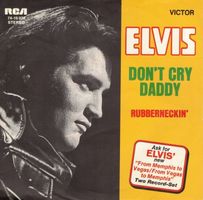 Elvis  -- Don`t cry daddy    Single7